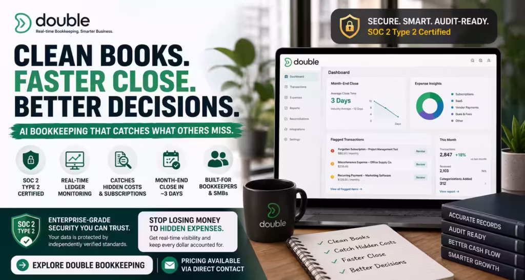 Double - Real-time bookkeeping solutions. It's an AI Tax Software that'll help you in managing clean books