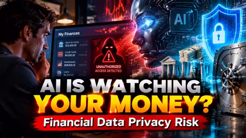 Is Your Bank Data Safe With AI Apps? 5 Privacy Risks in 2026